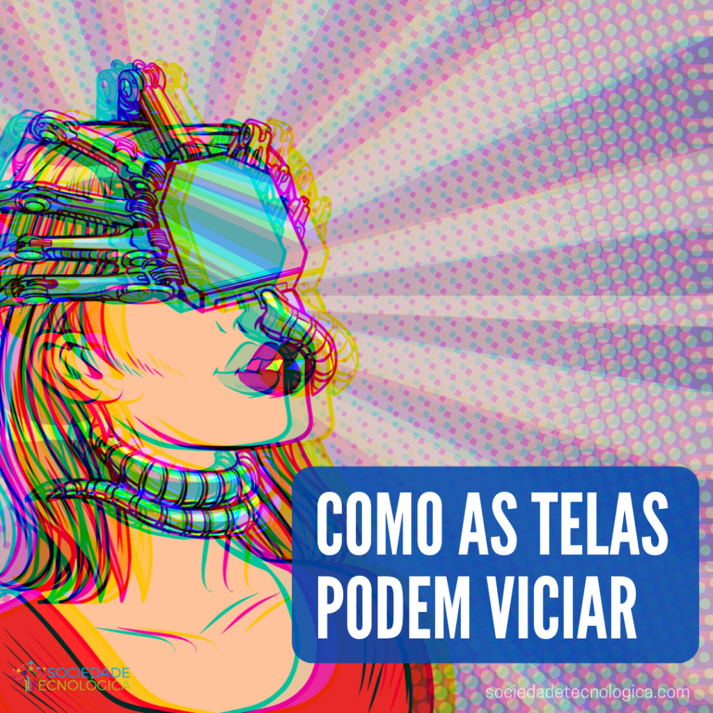 Como as telas podem viciar&nbsp;você