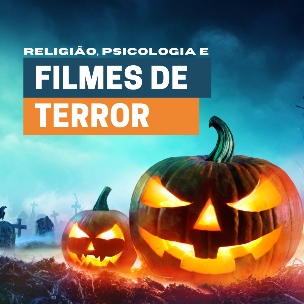 Filmes de Terror, religião e&nbsp;psicologia￼