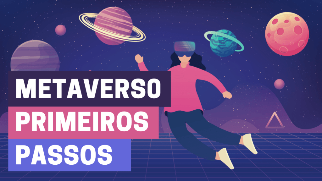 Metaverso – primeiros&nbsp;passos