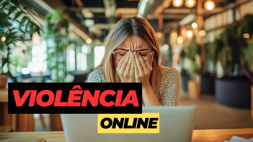 Violência Online: Como&nbsp;Proteger-se