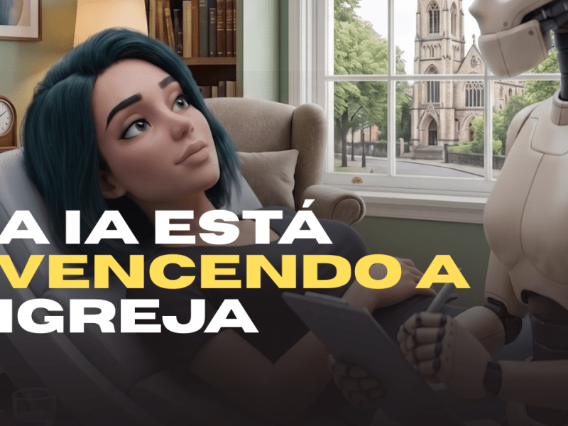A IA está Vencendo a&nbsp;Igreja?